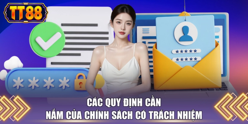 Các quy định cần nắm của chính sách có trách nhiệm