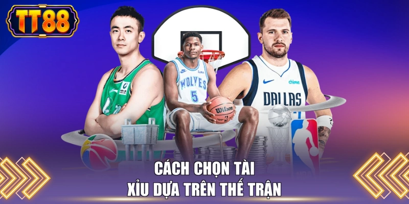 Cách chọn Tài Xỉu dựa trên thế trận