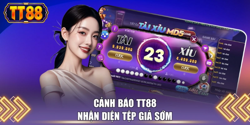 Cảnh báo TT88 nhận diện tệp giả sớm