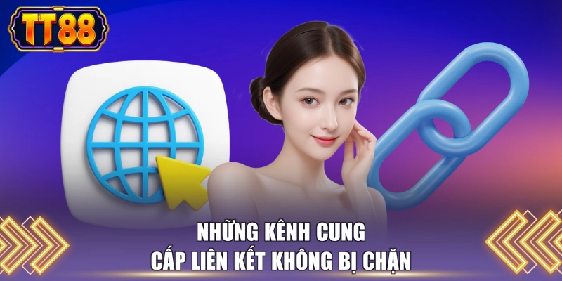 Những kênh cung cấp liên kết không bị chặn