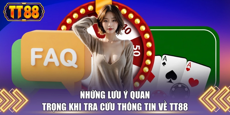 Những lưu ý quan trọng khi tra cứu thông tin về TT88