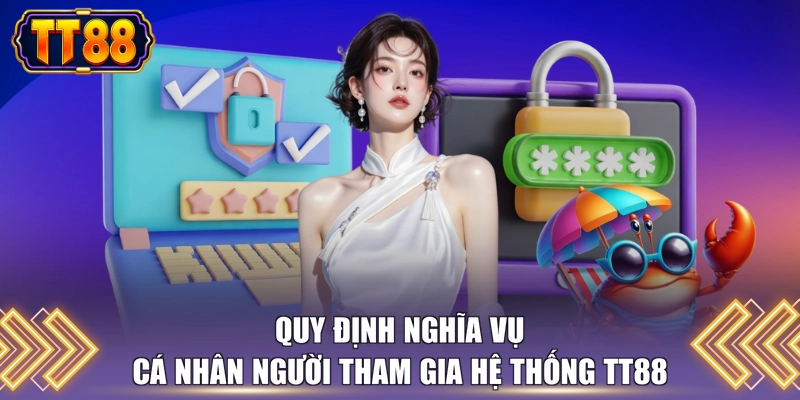 Quy định nghĩa vụ cá nhân người tham gia hệ thống TT88